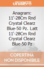 Anagram: 11'-28Cm Rnd Crystal Clearz Blue-50 Pz. Latt 11'-28Cm Rnd Crystal Clearz Blue-50 Pz giochi