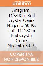 Anagram: 11'-28Cm Rnd Crystal Clearz Magenta-50 Pz. Latt 11'-28Cm Rnd Crystal Clearz Magenta-50 Pz giochi