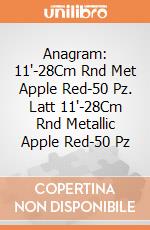 Anagram: 11'-28Cm Rnd Met Apple Red-50 Pz. Latt 11'-28Cm Rnd Metallic Apple Red-50 Pz giochi