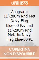 Anagram: 11'-28Cm Rnd Met Navy Flag Blue-50 Pz. Latt 11'-28Cm Rnd Metallic Navy Flag Blue-50 Pz giochi
