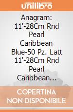 Anagram: 11'-28Cm Rnd Pearl Caribbean Blue-50 Pz. Latt 11'-28Cm Rnd Pearl Caribbean Blue-50 Pz giochi