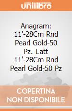 Anagram: 11'-28Cm Rnd Pearl Gold-50 Pz. Latt 11'-28Cm Rnd Pearl Gold-50 Pz giochi