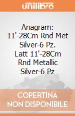 Anagram: 11'-28Cm Rnd Met Silver-6 Pz. Latt 11'-28Cm Rnd Metallic Silver-6 Pz giochi
