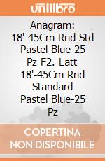 Anagram: 18'-45Cm Rnd Std Pastel Blue-25 Pz F2. Latt 18'-45Cm Rnd Standard Pastel Blue-25 Pz giochi