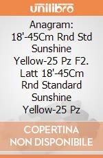 Anagram: 18'-45Cm Rnd Std Sunshine Yellow-25 Pz F2. Latt 18'-45Cm Rnd Standard Sunshine Yellow-25 Pz giochi