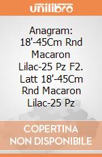 Anagram: 18'-45Cm Rnd Macaron Lilac-25 Pz F2. Latt 18'-45Cm Rnd Macaron Lilac-25 Pz giochi
