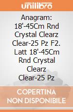 Anagram: 18'-45Cm Rnd Crystal Clearz Clear-25 Pz F2. Latt 18'-45Cm Rnd Crystal Clearz Clear-25 Pz giochi