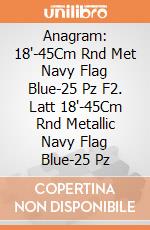 Anagram: 18'-45Cm Rnd Met Navy Flag Blue-25 Pz F2. Latt 18'-45Cm Rnd Metallic Navy Flag Blue-25 Pz giochi