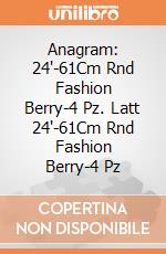 Anagram: 24'-61Cm Rnd Fashion Berry-4 Pz. Latt 24'-61Cm Rnd Fashion Berry-4 Pz giochi