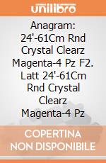 Anagram: 24'-61Cm Rnd Crystal Clearz Magenta-4 Pz F2. Latt 24'-61Cm Rnd Crystal Clearz Magenta-4 Pz giochi