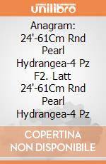 Anagram: 24'-61Cm Rnd Pearl Hydrangea-4 Pz F2. Latt 24'-61Cm Rnd Pearl Hydrangea-4 Pz giochi