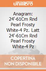 Anagram: 24'-61Cm Rnd Pearl Frosty White-4 Pz. Latt 24'-61Cm Rnd Pearl Frosty White-4 Pz giochi