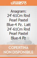 Anagram: 24'-61Cm Rnd Pearl Pastel Blue-4 Pz. Latt 24'-61Cm Rnd Pearl Pastel Blue-4 Pz giochi