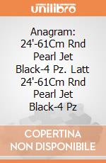 Anagram: 24'-61Cm Rnd Pearl Jet Black-4 Pz. Latt 24'-61Cm Rnd Pearl Jet Black-4 Pz giochi