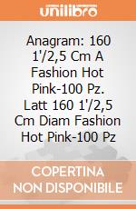 Anagram: 160 1'/2,5 Cm A Fashion Hot Pink-100 Pz. Latt 160 1'/2,5 Cm Diam Fashion Hot Pink-100 Pz giochi