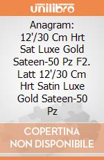 Anagram: 12'/30 Cm Hrt Sat Luxe Gold Sateen-50 Pz F2. Latt 12'/30 Cm Hrt Satin Luxe Gold Sateen-50 Pz giochi