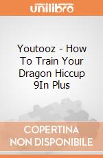 Youtooz - How To Train Your Dragon Hiccup 9In Plus giochi