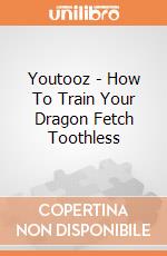 Youtooz - How To Train Your Dragon Fetch Toothless giochi