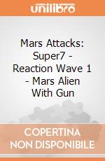 Mars Attacks: Super7 - Reaction Wave 1 - Mars Alien With Gun gioco