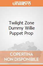 Twilight Zone Dummy Willie Puppet Prop gioco di Trick Or Treat