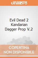 Evil Dead 2 Kandarian Dagger Prop V.2 gioco