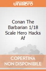 Conan The Barbarian 1/18 Scale Hero Hacks Af giochi