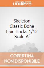 Skeleton Classic Bone Epic Hacks 1/12 Scale Af giochi