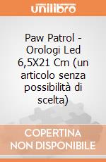 Paw Patrol - Orologi Led 6,5X21 Cm (un articolo senza possibilità di scelta) gioco di Joy Toy