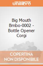 Big Mouth Bmbo-0002 - Bottle Opener Corgi gioco di Big Mouth