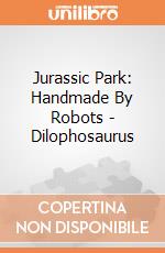 Jurassic Park: Handmade By Robots - Dilophosaurus giochi
