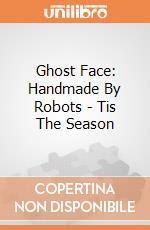 Ghost Face: Handmade By Robots - Tis The Season giochi