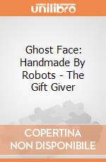 Ghost Face: Handmade By Robots - The Gift Giver giochi
