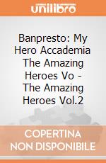 Banpresto: My Hero Accademia The Amazing Heroes Vo - The Amazing Heroes Vol.2 gioco di Banpresto