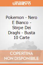 Pokemon - Nero E Bianco - Stirpe Dei Draghi - Busta 10 Carte gioco
