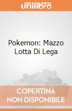 Pokemon: Mazzo Lotta Di Lega gioco