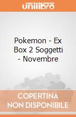 Pokemon - Ex Box 2 Soggetti - Novembre gioco