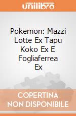 Pokemon: Mazzi Lotte Ex Tapu Koko Ex E Fogliaferrea Ex giochi