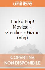 Funko Pop! Movies: - Gremlins - Gizmo (vfig) gioco