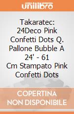 Takaratec: 24Deco Pink Confetti Dots Q. Pallone Bubble A 24" - 61 Cm Stampato Pink Confetti Dots giochi