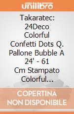 Takaratec: 24Deco Colorful Confetti Dots Q. Pallone Bubble A 24" - 61 Cm Stampato Colorful Confetti Dots giochi