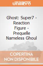 Ghost: Super7 - Reaction Figure - Prequelle Nameless Ghoul giochi
