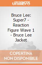 Bruce Lee: Super7 - Reaction Figure Wave 1 - Bruce Lee Jacket gioco