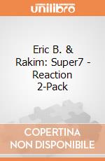Eric B. & Rakim: Super7 - Reaction 2-Pack gioco