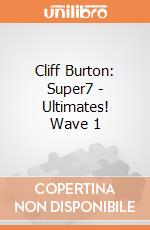 Cliff Burton: Super7 - Ultimates! Wave 1 gioco