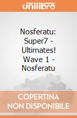 Nosferatu: Super7 - Ultimates! Wave 1 - Nosferatu gioco