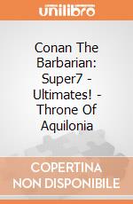 Conan The Barbarian: Super7 - Ultimates! - Throne Of Aquilonia gioco