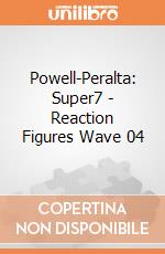 Powell-Peralta: Super7 - Reaction Figures Wave 04 gioco