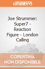 Joe Strummer: Super7 - Reaction Figure - London Calling gioco