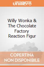 Willy Wonka & The Chocolate Factory Reaction Figur gioco