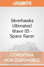 Silverhawks Ultimates! Wave 05 - Space Racer gioco